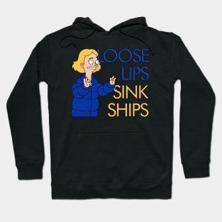 Loose Lips Sink Ship Hoodie